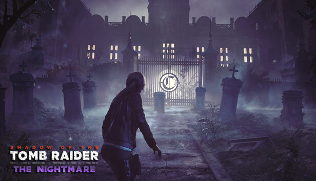 Shadow of the Tomb Raider: The Nightmare